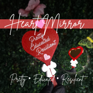Pretty Educated Resilient Heart Mirror
